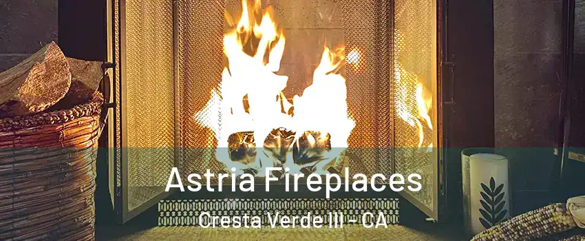 Astria Fireplaces Cresta Verde III - CA