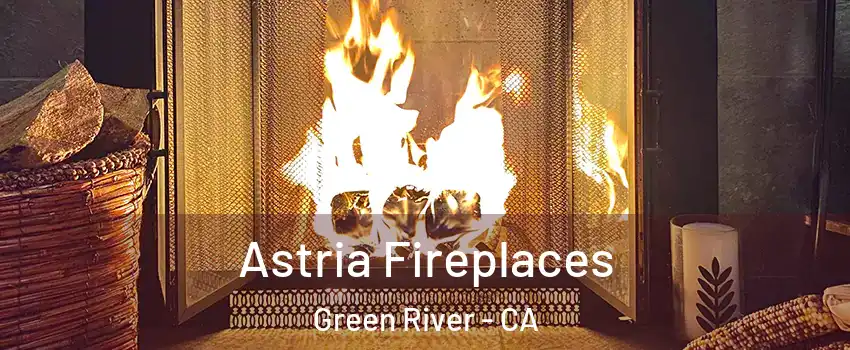 Astria Fireplaces Green River - CA