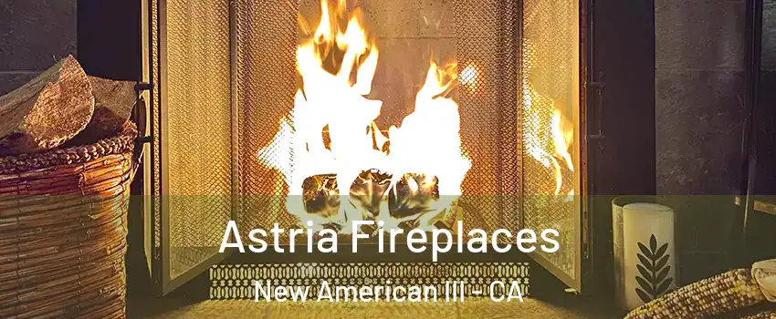Astria Fireplaces New American III - CA