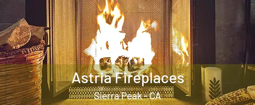 Astria Fireplaces Sierra Peak - CA