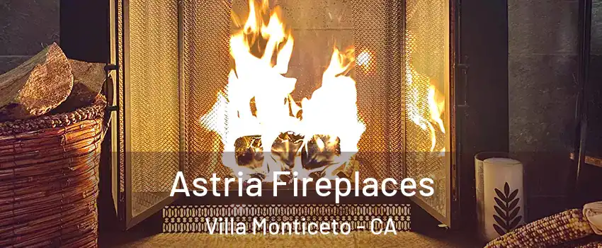 Astria Fireplaces Villa Monticeto - CA