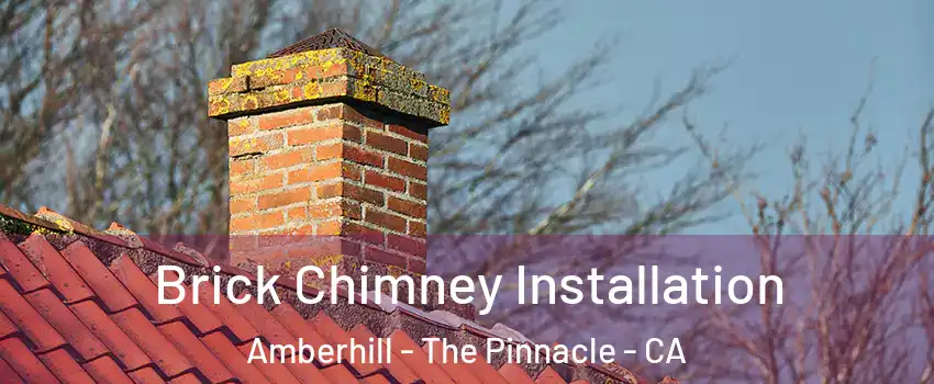 Brick Chimney Installation Amberhill - The Pinnacle - CA