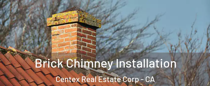 Brick Chimney Installation Centex Real Estate Corp - CA