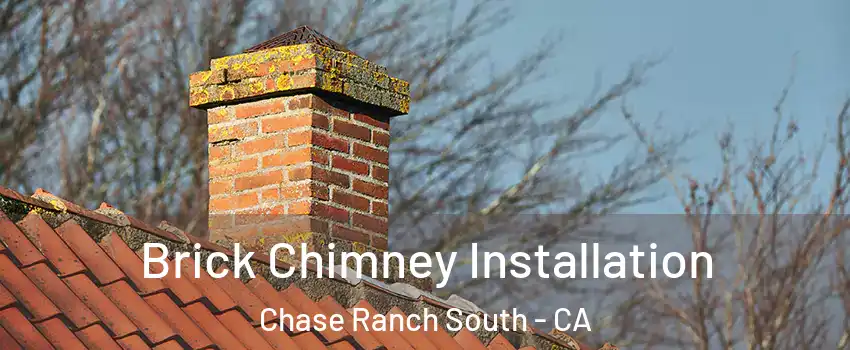 Brick Chimney Installation Chase Ranch South - CA