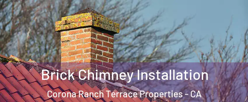 Brick Chimney Installation Corona Ranch Terrace Properties - CA