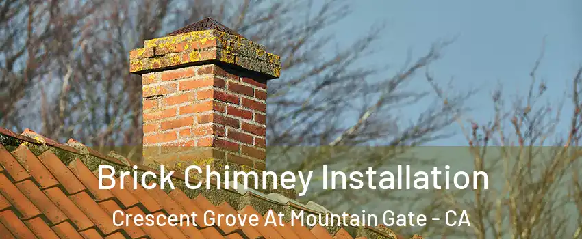 Brick Chimney Installation Crescent Grove At Mountain Gate - CA