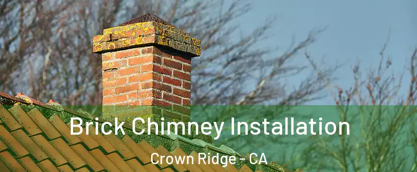 Brick Chimney Installation Crown Ridge - CA