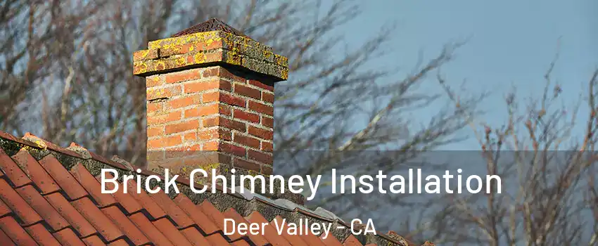 Brick Chimney Installation Deer Valley - CA