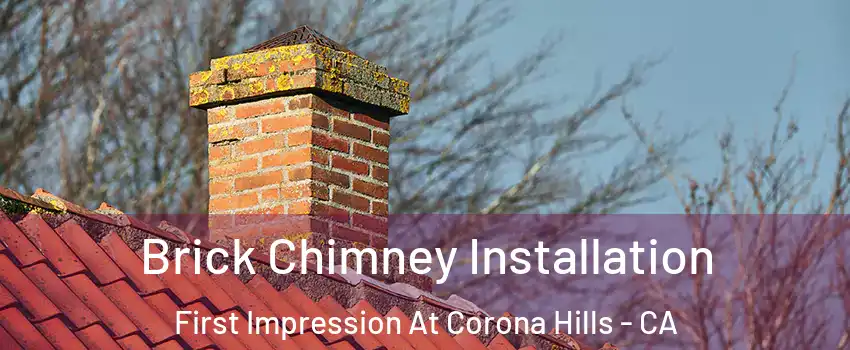 Brick Chimney Installation First Impression At Corona Hills - CA