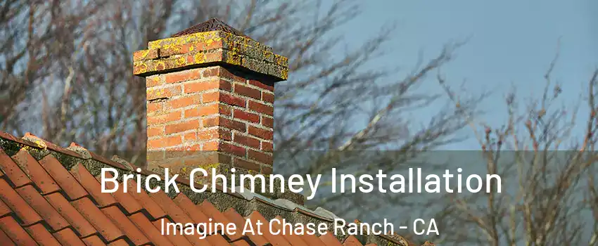 Brick Chimney Installation Imagine At Chase Ranch - CA