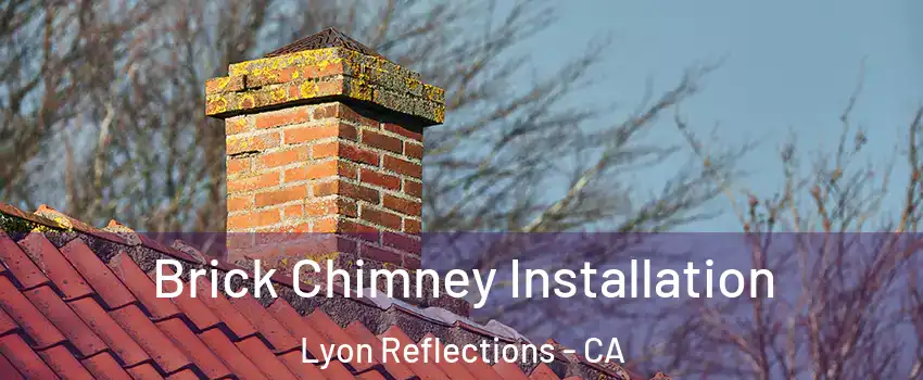 Brick Chimney Installation Lyon Reflections - CA
