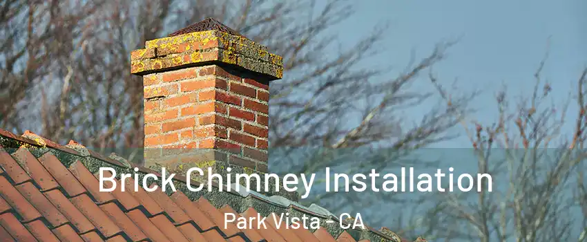 Brick Chimney Installation Park Vista - CA