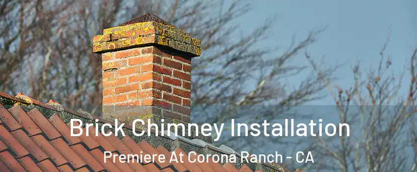 Brick Chimney Installation Premiere At Corona Ranch - CA