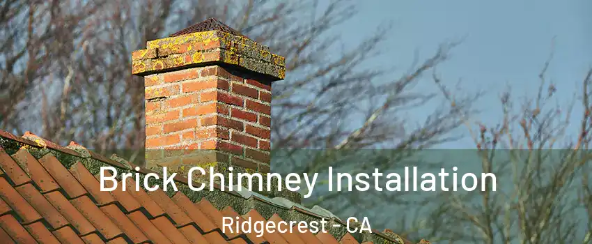 Brick Chimney Installation Ridgecrest - CA
