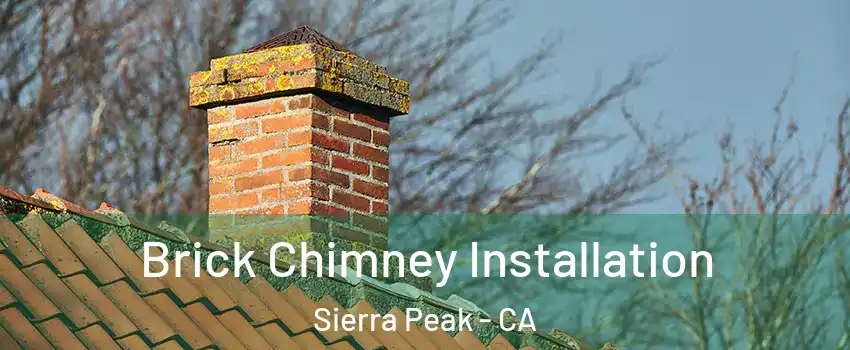 Brick Chimney Installation Sierra Peak - CA