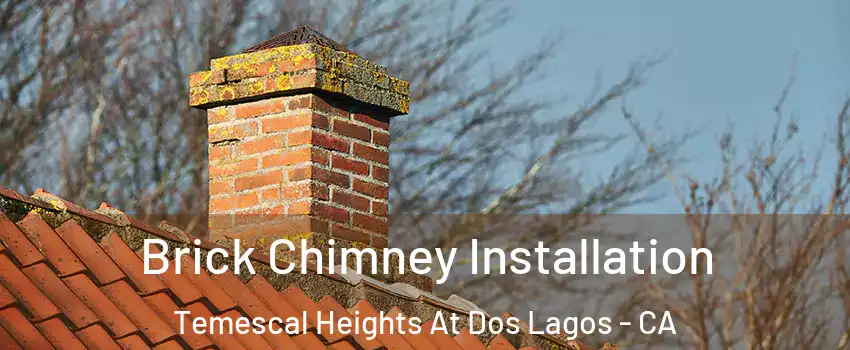 Brick Chimney Installation Temescal Heights At Dos Lagos - CA