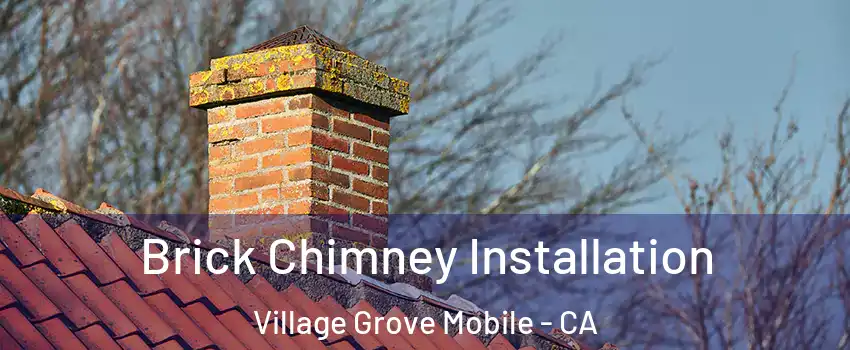 Brick Chimney Installation Village Grove Mobile - CA