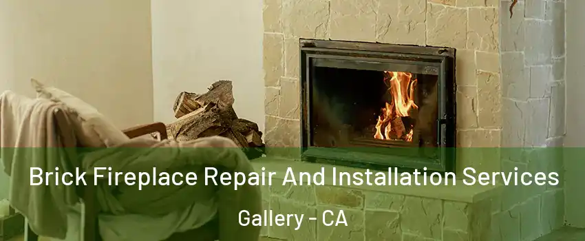 Brick Fireplace Repair And Installation Services Gallery - CA