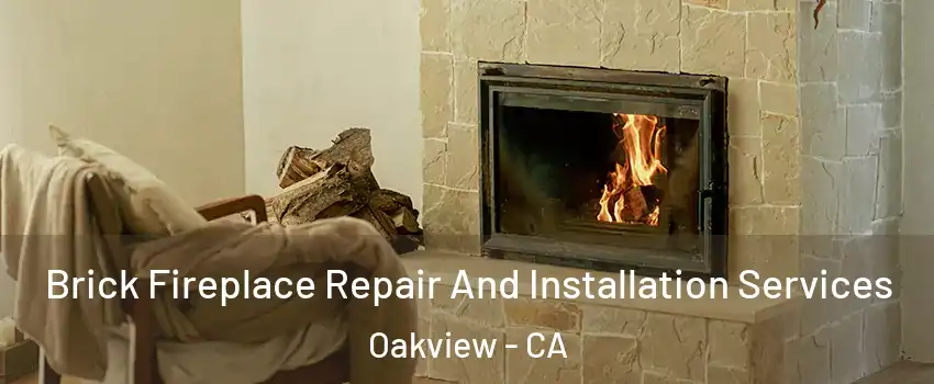 Brick Fireplace Repair And Installation Services Oakview - CA