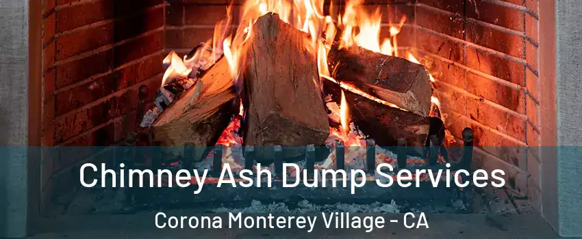 Chimney Ash Dump Services Corona Monterey Village - CA