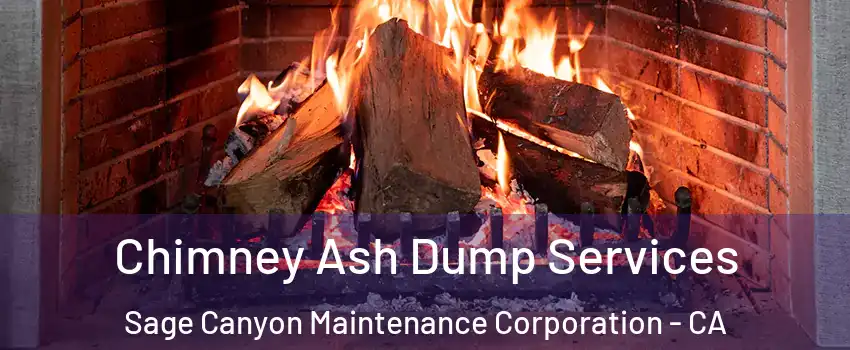 Chimney Ash Dump Services Sage Canyon Maintenance Corporation - CA