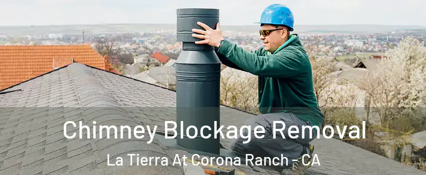 Chimney Blockage Removal La Tierra At Corona Ranch - CA