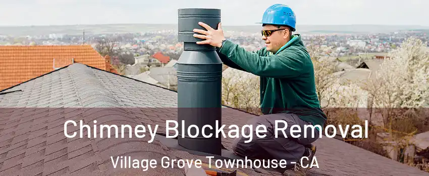Chimney Blockage Removal Village Grove Townhouse - CA