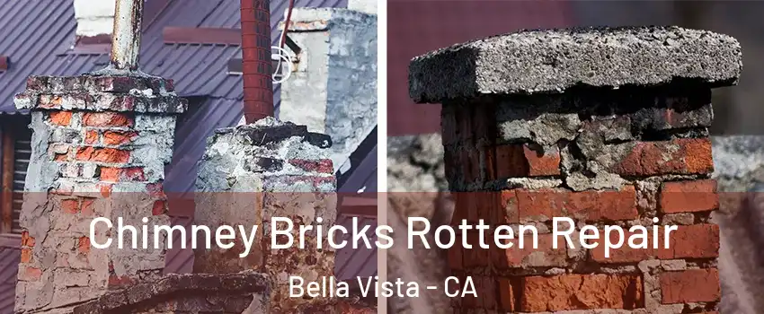Chimney Bricks Rotten Repair Bella Vista - CA