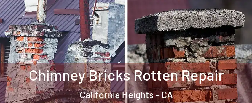 Chimney Bricks Rotten Repair California Heights - CA