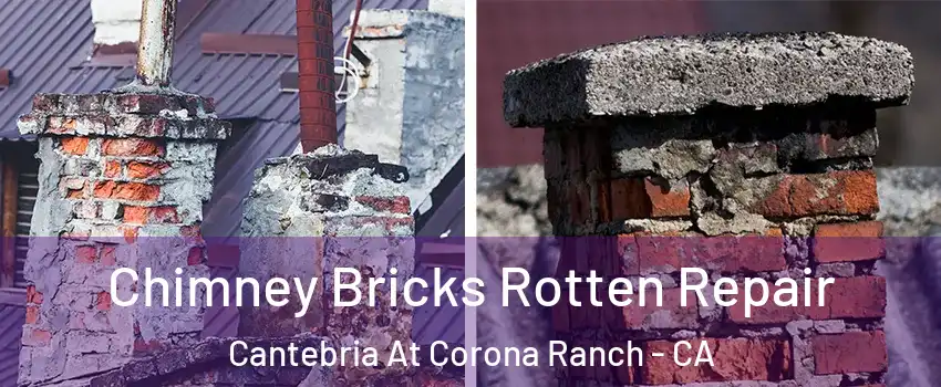 Chimney Bricks Rotten Repair Cantebria At Corona Ranch - CA
