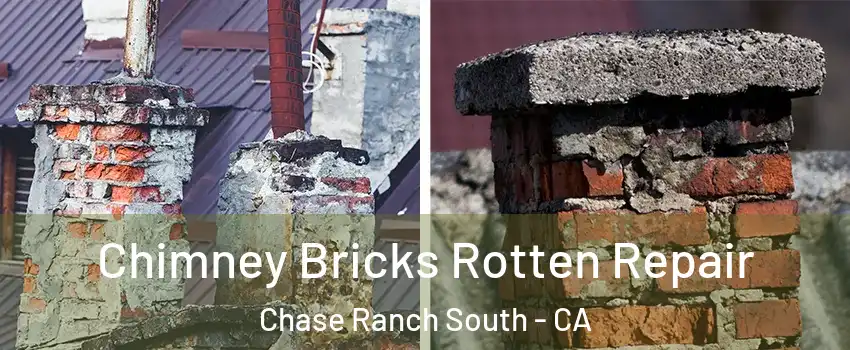 Chimney Bricks Rotten Repair Chase Ranch South - CA