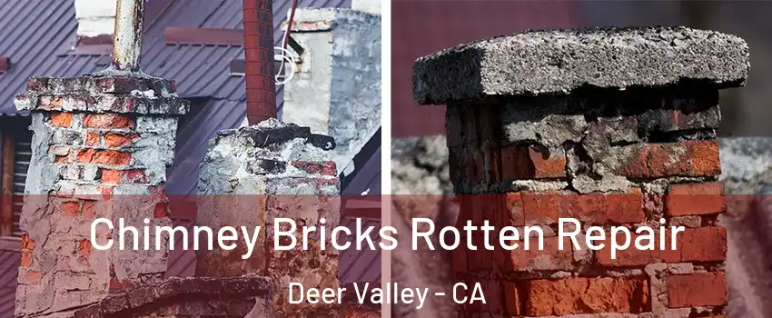 Chimney Bricks Rotten Repair Deer Valley - CA