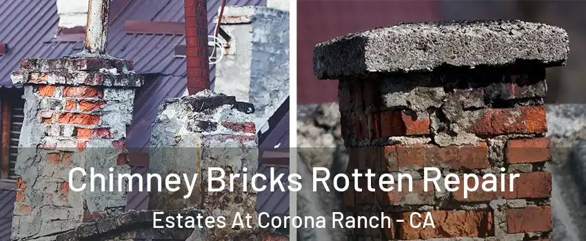 Chimney Bricks Rotten Repair Estates At Corona Ranch - CA