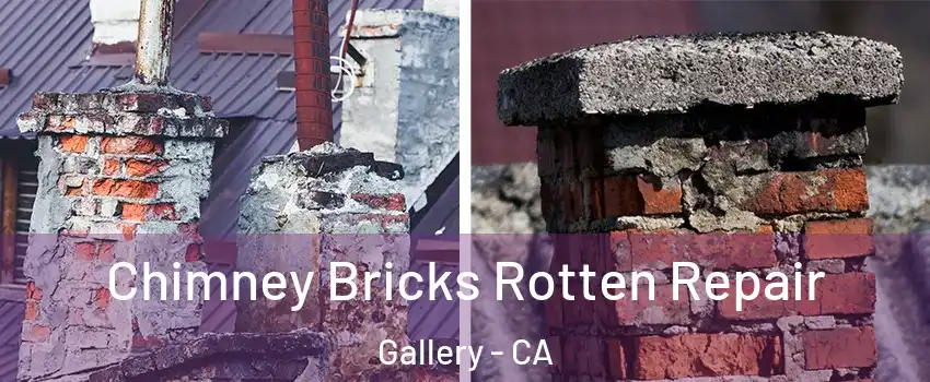 Chimney Bricks Rotten Repair Gallery - CA