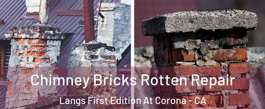 Chimney Bricks Rotten Repair Langs First Edition At Corona - CA