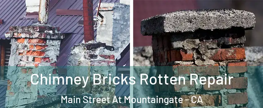 Chimney Bricks Rotten Repair Main Street At Mountaingate - CA