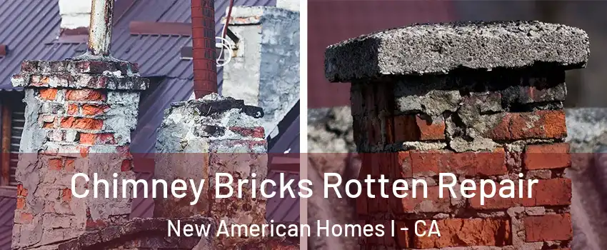 Chimney Bricks Rotten Repair New American Homes I - CA