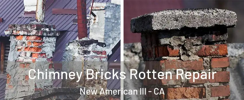 Chimney Bricks Rotten Repair New American III - CA