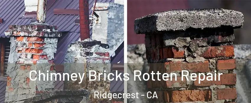 Chimney Bricks Rotten Repair Ridgecrest - CA