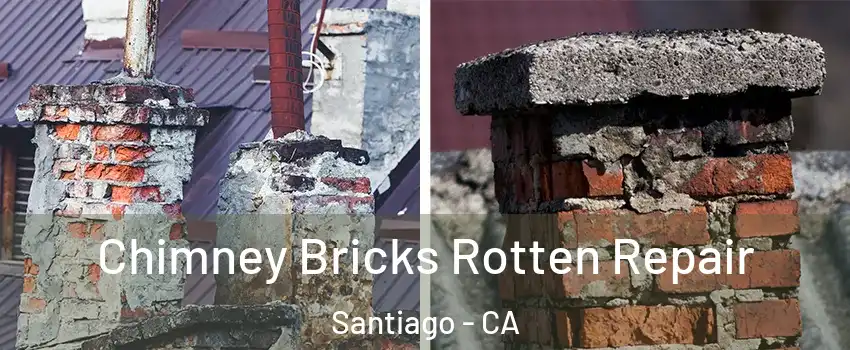 Chimney Bricks Rotten Repair Santiago - CA