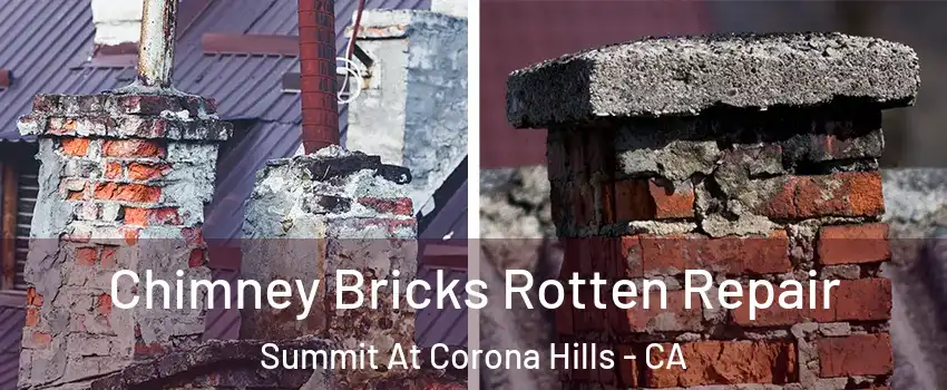 Chimney Bricks Rotten Repair Summit At Corona Hills - CA