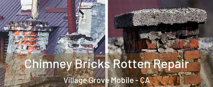 Chimney Bricks Rotten Repair Village Grove Mobile - CA