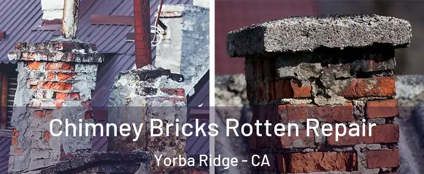 Chimney Bricks Rotten Repair Yorba Ridge - CA