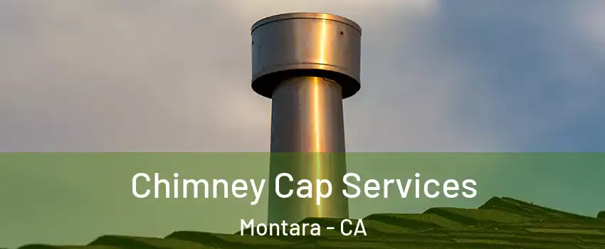 Chimney Cap Services Montara - CA