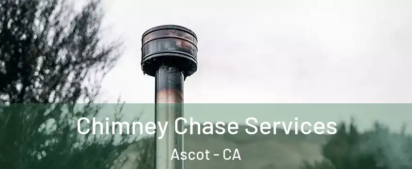 Chimney Chase Services Ascot - CA