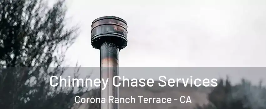 Chimney Chase Services Corona Ranch Terrace - CA