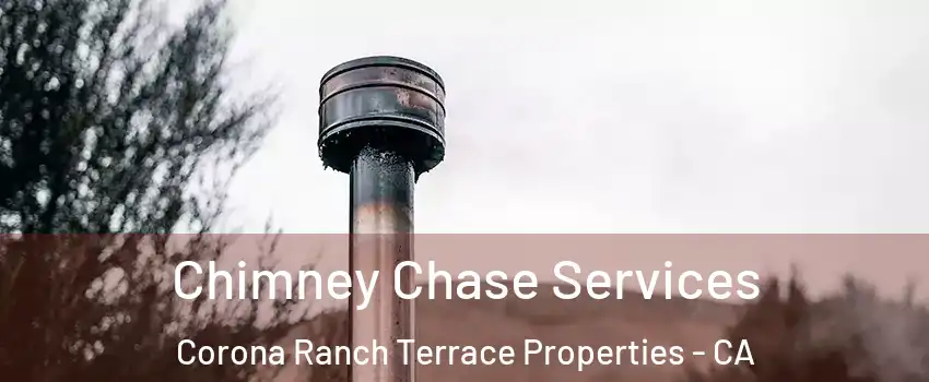 Chimney Chase Services Corona Ranch Terrace Properties - CA