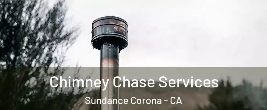 Chimney Chase Services Sundance Corona - CA