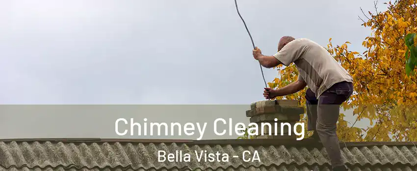 Chimney Cleaning Bella Vista - CA