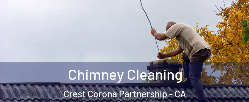 Chimney Cleaning Crest Corona Partnership - CA